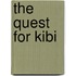 The Quest For Kibi