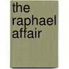 The Raphael Affair door Ralph Cosham