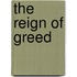 The Reign of Greed