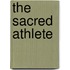 The Sacred Athlete