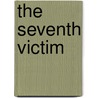 The Seventh Victim by Joanne Spencer