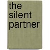The Silent Partner by Elizabeth Stuart Phelps Ward
