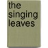 The Singing Leaves