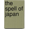 The Spell of Japan door Anderson Isabel 1876-1948