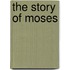 The Story of Moses