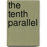 The Tenth Parallel door Eliza Griswold