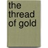 The Thread Of Gold