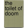 The Toilet Of Doom door Michael Lawrence