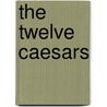 The Twelve Caesars door null Suetonius
