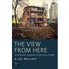 The View from Here by Helen M. Wallace