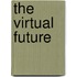The Virtual Future
