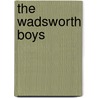 The Wadsworth Boys by D. S Erickson