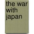 The War With Japan