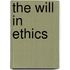 The Will in Ethics