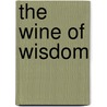 The Wine of Wisdom door Mehdi Amin Razavi