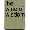 The Wine of Wisdom by Mehdi Amin Razavi