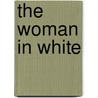 The Woman in White by Wilkie Collins