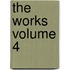 The Works Volume 4