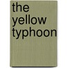 The Yellow Typhoon door Harold Macgrath