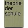 Theorie der Schule by Rainer Hofmann