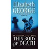 This Body Of Death by Elizabeth A. George