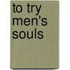 To Try Men's Souls by William R. Forstchen