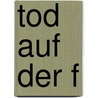 Tod auf der F door Anne Gold
