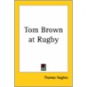 Tom Brown At Rugby door Thomas Hughes