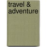 Travel & Adventure door Authors Various