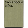 Tremendous Trifles door Gilbert Keith Chesterton