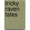 Tricky Raven Tales by Chris Schweizer