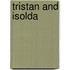 Tristan and Isolda