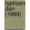 Typhoon Dan (1989) door Ronald Cohn