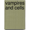 Vampires and Cells by Agnieszka Bisckup