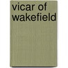 Vicar Of Wakefield by Oliver Goldsmith