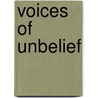 Voices of Unbelief by Dale McGowan