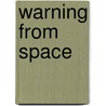 Warning from Space door Ronald Cohn