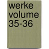 Werke Volume 35-36 door Von Johann Wolfgang Goethe