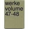 Werke Volume 47-48 door Von Johann Wolfgang Goethe