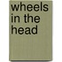 Wheels In The Head