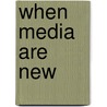 When Media Are New door M.C.J. Elton