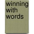 Winning with Words