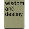 Wisdom And Destiny door Maurice Maeterlinck