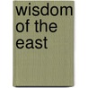 Wisdom Of The East by Shinran Shonin