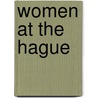 Women at the Hague by Jane Addams
