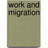 Work And Migration door Karen Fog Olwig