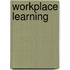 Workplace Learning