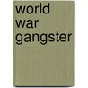 World War Gangster door Jihad