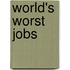 World's Worst Jobs