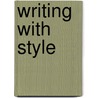 Writing with Style by Lenore T. Szuchman